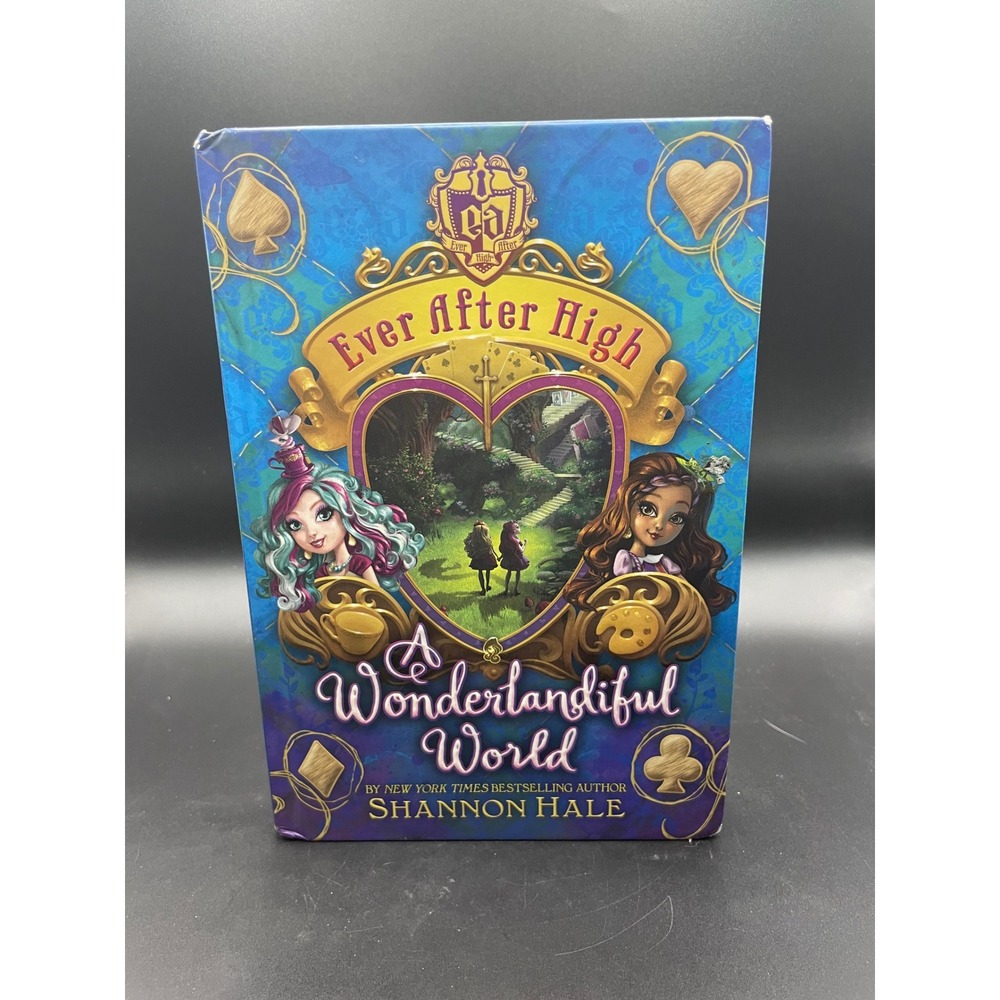 Ever After High A Wonderlandiful World Shannon Hale Hardcover Book 3 2014
